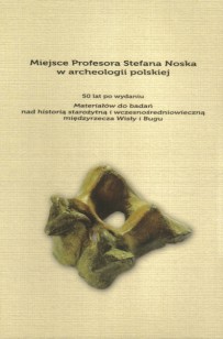 Miejsce Profesora Stefana Noska w archeologii polskiej