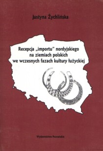 Recepcja "importu" nordyjskiego na ziemiach polskich we wczesnych fazach kultury łużyckiej