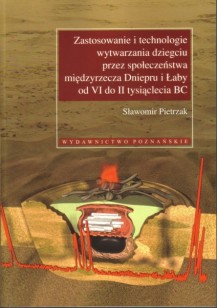 Zastosowanie i technologie wytwarzania dziegciu przez społeczeństwo międzyrzecza Dniepru i Łaby od VI do II tysiąclecia BC z płytą CD