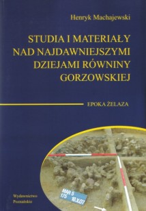 Studia i materiały nad najdawniejszymi dziejami Równiny Gorzowskiej t. 4