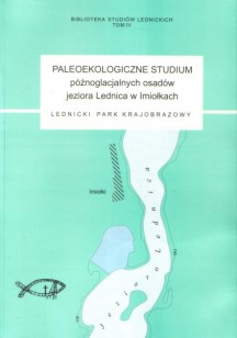 Paleoekologiczne studium późnoglacjalnych osadów jeziora Lednica w Imiołkach 